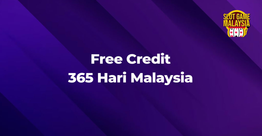 free credit 365 hari malaysia