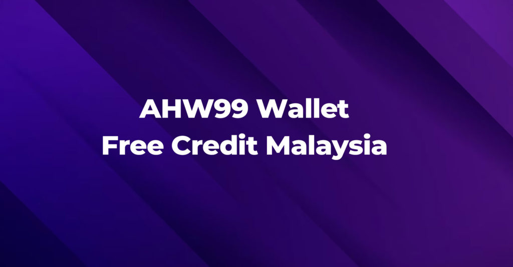 ahw99 wallet free credit malaysia
